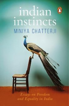 Indian Instincts:: Essays on Freedom and Equality in India