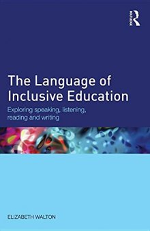 The Language of Inclusive Education: Exploring Speaking, Listening, Reading and Writing