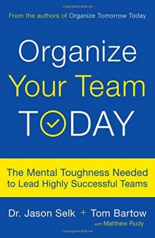 Organize Your Team Today: The Mental Toughness Needed to Lead Highly Successful Teams