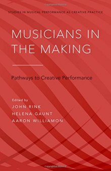 Musicians in the Making: Pathways to Creative Performance