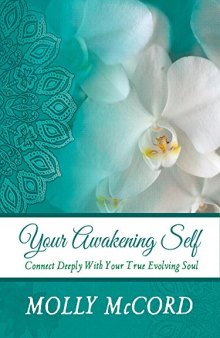 Your Awakening Self-Connect Deeply With Your True Evolving Soul