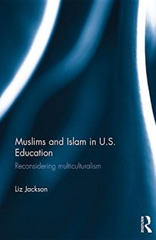Muslims and Islam in U.S. Education: Reconsidering Multiculturalism