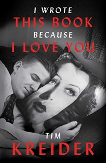 I Wrote This Book Because I Love You: Essays