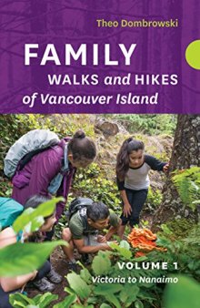 Family Walks and Hikes of Vancouver Island ― Volume 1: Streams, Lakes, and Hills from Victoria to Nanaimo