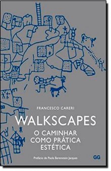 Walkscapes: O Caminhar Como Prática Estética