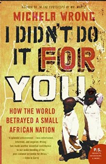 I Didn’t Do It for You: How the World Betrayed a Small African Nation