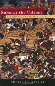 Subotai the Valiant: Genghis Khan’s Greatest General