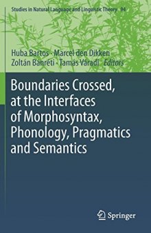 Boundaries Crossed, at the Interfaces of Morphosyntax, Phonology, Pragmatics and Semantics