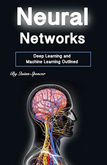 Neural Networks: Deep Learning and Machine Learning Outlined