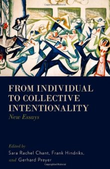 From Individual to Collective Intentionality: New Essays