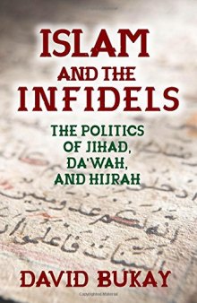 Islam and the Infidels: The Politics of Jihad, Da’wah, and Hijrah