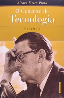 O Conceito de Tecnologia - Volume 1