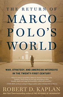 The Return of Marco Polo’s World: War, Strategy, and American Interests in the Twenty-first Century