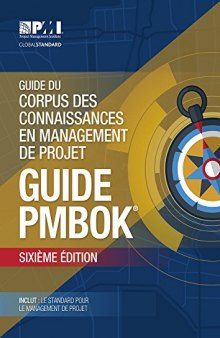 A Guide to the Project Management Body of Knowledge (PMBOK® Guide)–Sixth Edition (FRENCH) (French Edition)