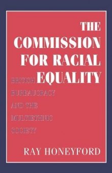 Commission for Racial Equality: British Bureaucracy and the Multiethnic Society