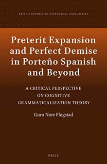 Preterit Expansion and Perfect Demise in Porteno Spanish and Beyond: A Critical Perspective on Cognitive Grammaticalization Theory