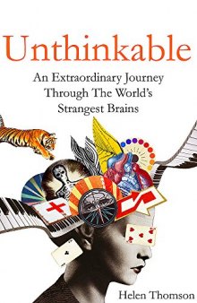 Unthinkable: An Extraordinary Journey Through the World’s Strangest Brains