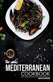 The Noobs Mediterranean Cookbook: Simple Mediterranean Recipes for Eating Healthy