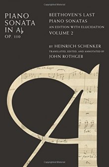 Piano Sonata in Ab, Op. 110: Beethoven’s Last Piano Sonatas, An Edition with Elucidation, Volume 2