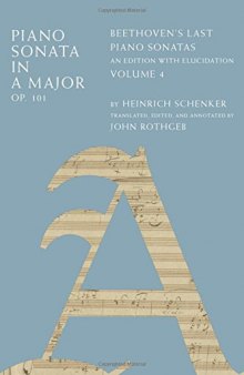 Piano Sonata in A Major, Op. 101: Beethoven’s Last Piano Sonatas, An Edition with Elucidation, Volume 4