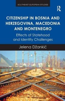 Citizenship in Bosnia and Herzegovina, Macedonia and Montenegro: Effects of Statehood and Identity Challenges