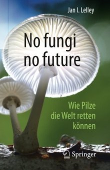 No fungi no future: Wie Pilze die Welt retten können