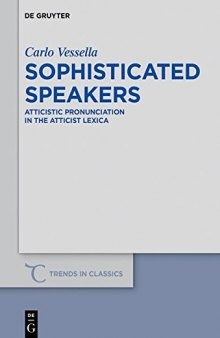 Sophisticated Speakers. Atticistic pronunciation in the Atticist lexica
