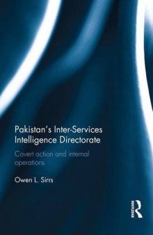 Pakistan’s Inter-Services Intelligence Directorate: Covert Action and Internal Operations