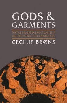 Gods and Garments: Textiles in Greek Sanctuaries in the 7th to the 1st Centuries BC