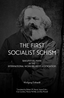 The First Socialist Schism: Bakunin vs. Marx in the International Working Men’s Association