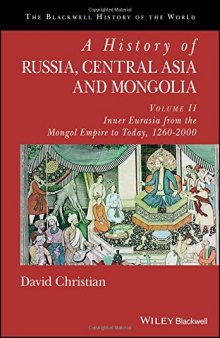 A History of Russia, Central Asia and Mongolia, Volume II: Inner Eurasia from the Mongol Empire to Today, 1260–2000