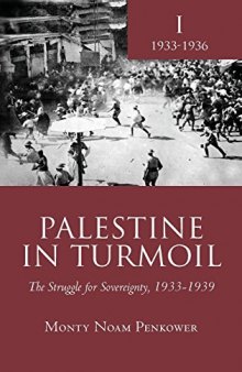 Palestine in Turmoil: The Struggle for Sovereignty, 1933–1939 (Vol. I)