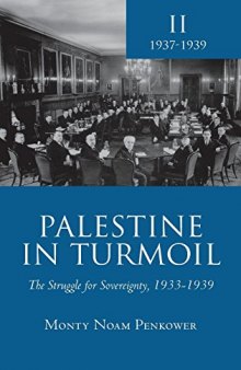 Palestine in Turmoil: The Struggle for Sovereignty, 1933–1939, Vol. II: 1937–1939