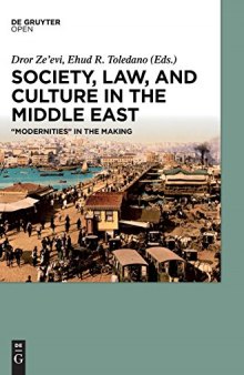 Society, Law, and Culture in the Middle East: Modernities in the Making