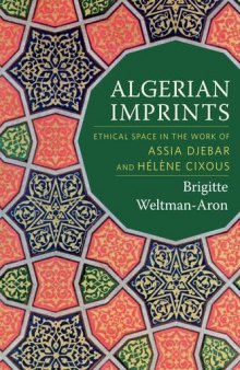 Algerian Imprints: Ethical Space in the Work of Assia Djebar and Hélène Cixous