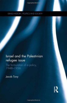 Israel and the Palestinian Refugee Issue: The Formulation of a Policy, 1948–1956