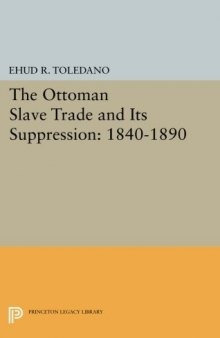The Ottoman Slave Trade and Its Suppression: 1840–1890