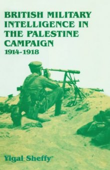 British Military Intelligence in the Palestine Campaign, 1914–1918