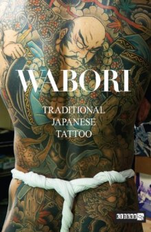 Wabori, Traditional Japanese Tattoo: Classic Japanese tattoos from the masters.
