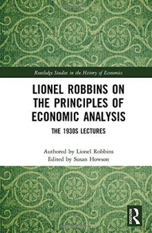 Lionel Robbins on the Principles of Economic Analysis: The 1930s Lectures