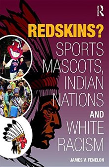 Redskins? Sport Mascots, Indian Nations and White Racism