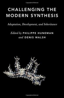 Challenging the Modern Synthesis: Adaptation, Development, and Inheritance