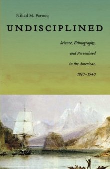 Undisciplined: Science, Ethnography, and Personhood in the Americas, 1830-1940