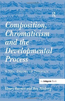Composition, Chromaticism and the Developmental Process: A New Theory of Tonality
