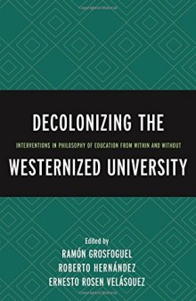 Decolonizing the Westernized University: Interventions in Philosophy of Education from Within and Without