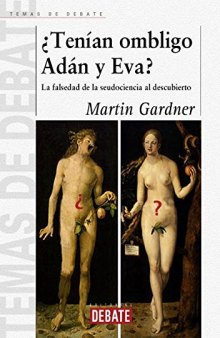¿Tenían ombligo Adán y Eva?: La falsedad de la seudociencia al descubierto