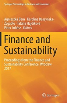 Finance and Sustainability: Proceedings from the Finance and Sustainability Conference, Wroclaw 2017