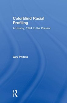 Colorblind Racial Profiling: A History, 1974 to the Present
