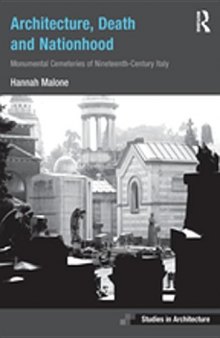 Architecture, Death and Nationhood: Monumental Cemeteries of Nineteenth-Century Italy