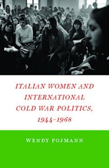 Italian Women and International Cold War Politics, 1944–1968